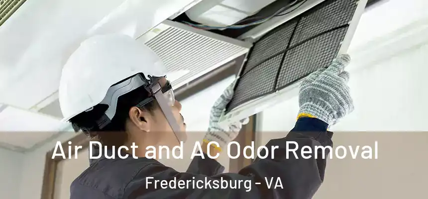  Air Duct and AC Odor Removal Fredericksburg - VA