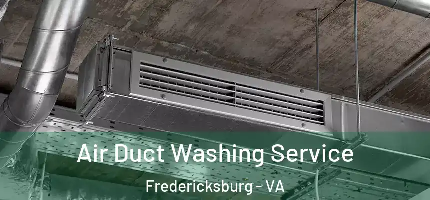 Air Duct Washing Service Fredericksburg - VA